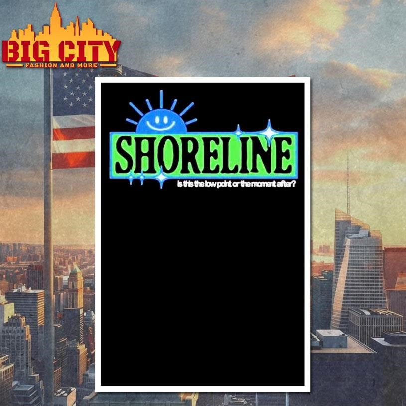 Shoreline Is This The Low Point Or The Moment After Sun Shirt