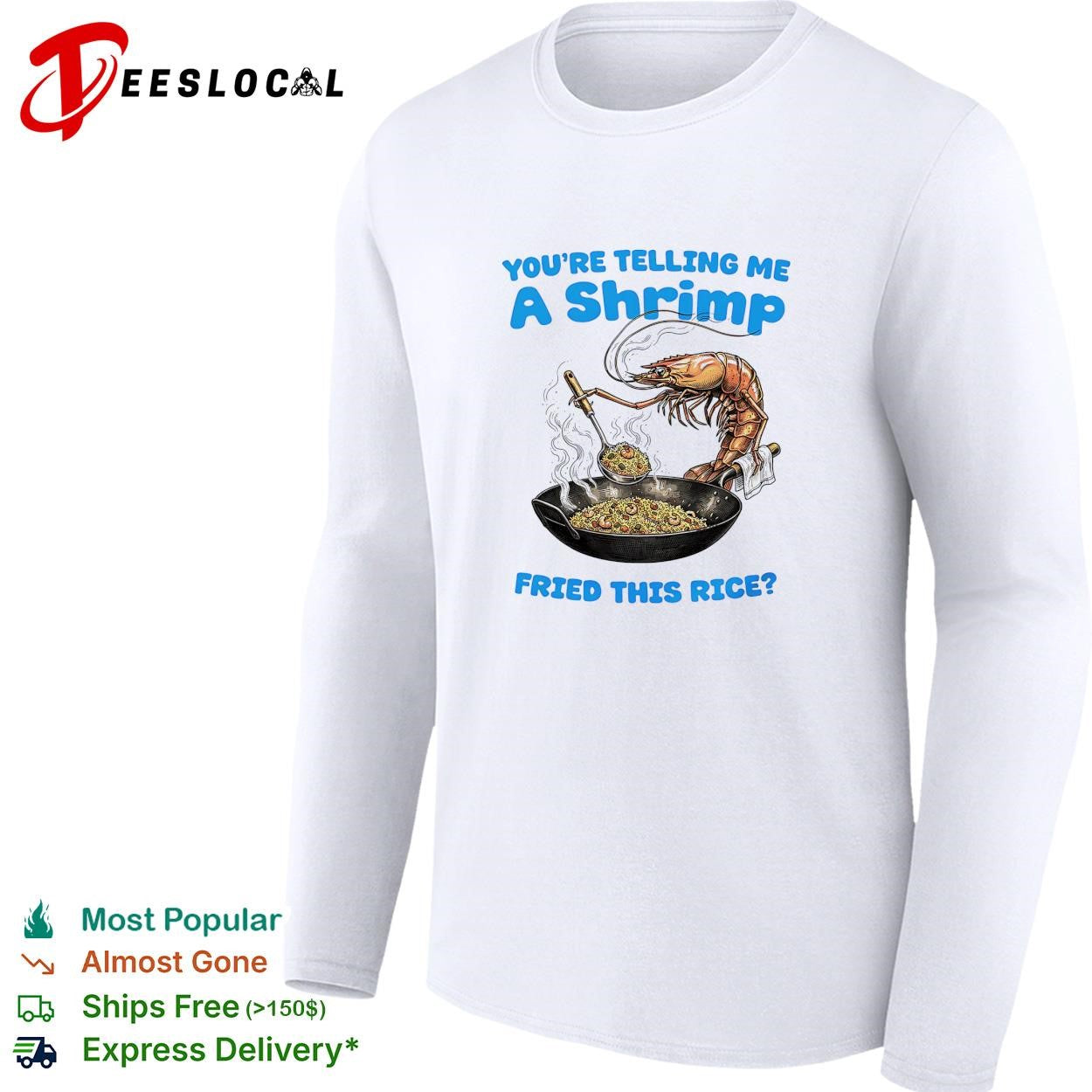 Shrimp wok youre telling me a fried this rice shirt
