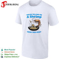 Shrimp wok youre telling me a fried this rice shirt
