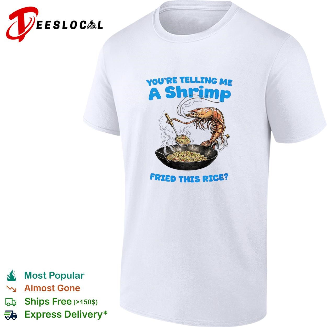 Shrimp wok youre telling me a fried this rice shirt