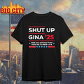 Shut Up Gina 2025 Keep san Antonio Puro Vote yes to prop A and b shirts