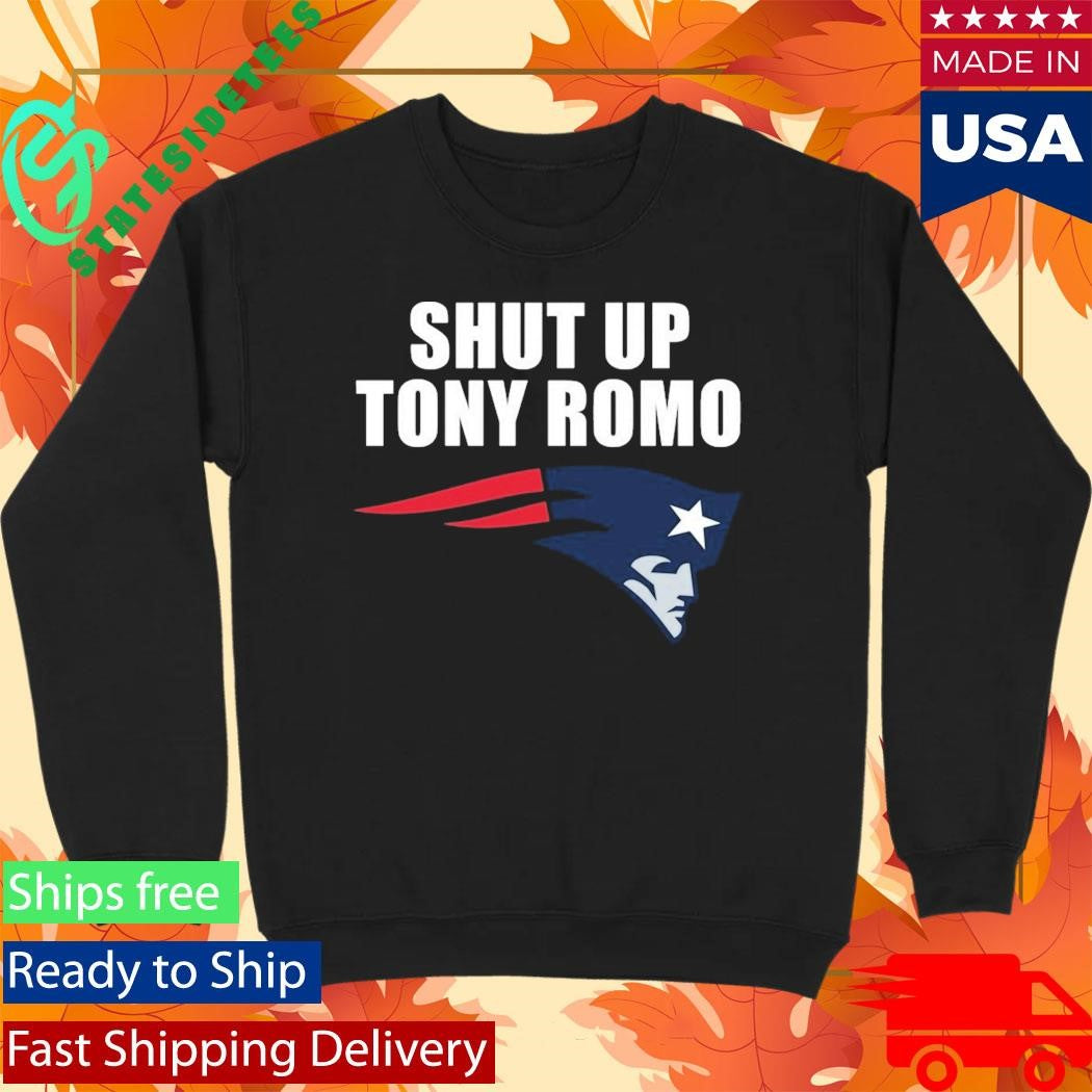 Shut Up Tony Romo England Patriots Shirt