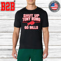 Shut Up Tony Romo Go Bills Shirt