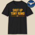 Shut Up Tony Romo T-Shirt