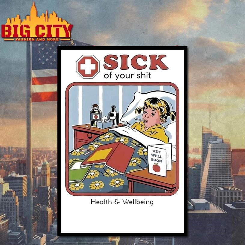 Sick Of Your Shit Health And Wellbeing Shirt
