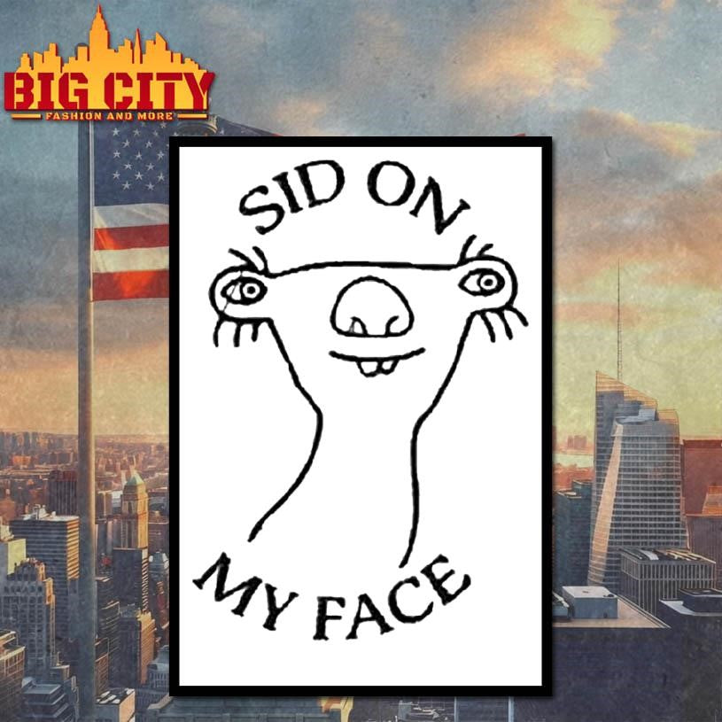 Sid On My Face Shirt