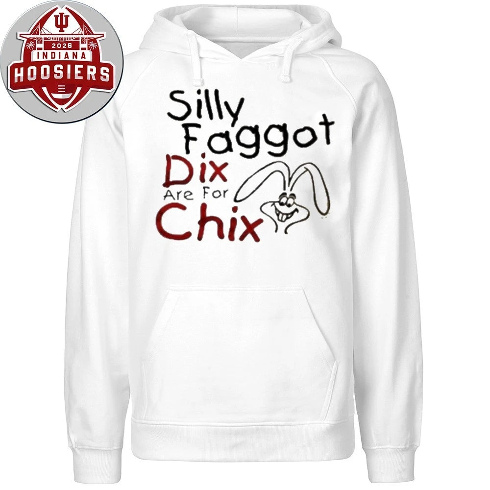 Silly Faggot Dix Are For Chix Shirt
