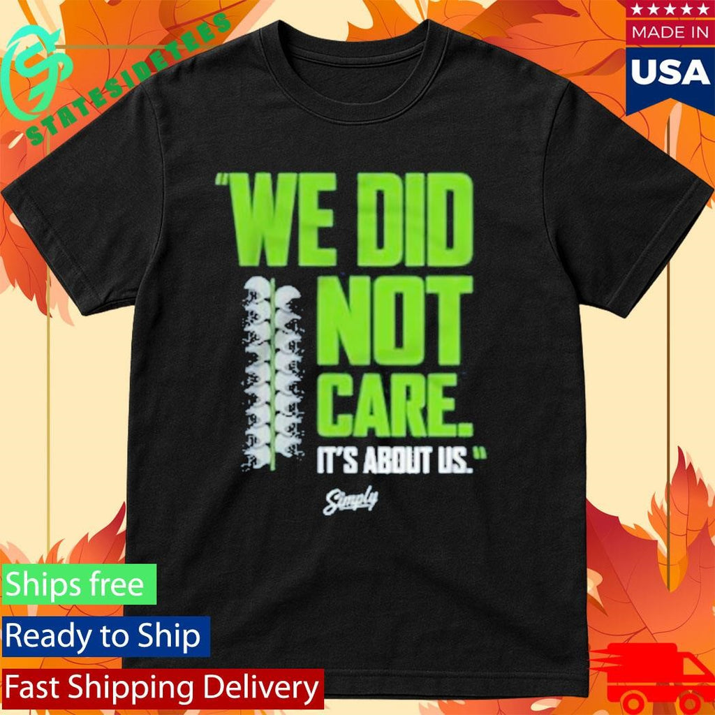 Simply Seattle Storm We Did Not Care T-Shirt