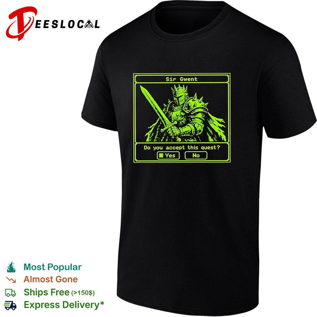 Sir Gwent do you accept this quest yes no knight fantasy role playing game vintage shirt