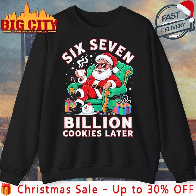 Six Seven Santa Billion cookies lates shirt