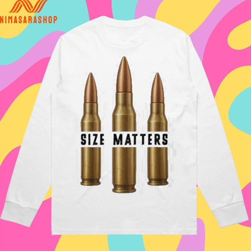 Size Matters Bullet Shirts