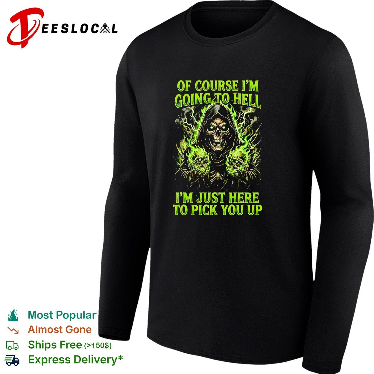 Skull of course I’m going to hell I’m just here to pick you up shirt