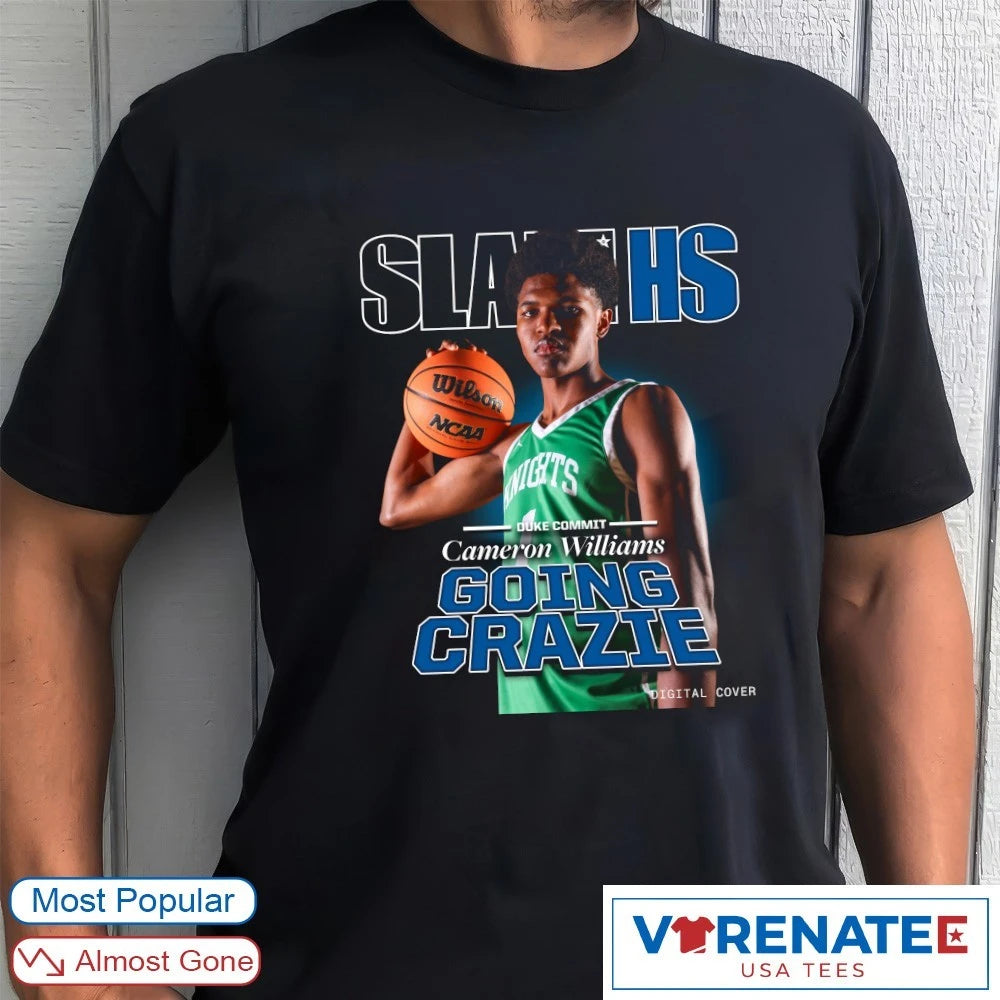 Slam HS Duke Commit Cameron Williams Going Crazie shirt
