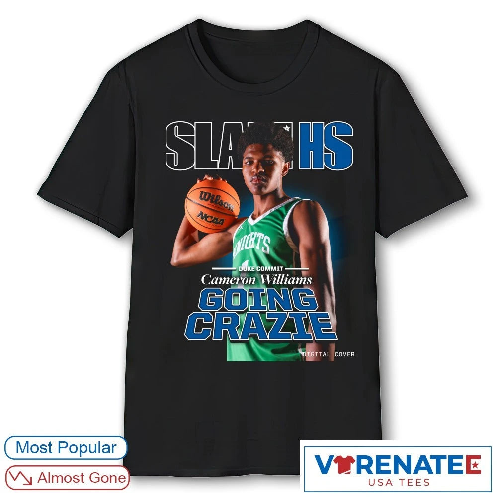 Slam HS Duke Commit Cameron Williams Going Crazie shirt