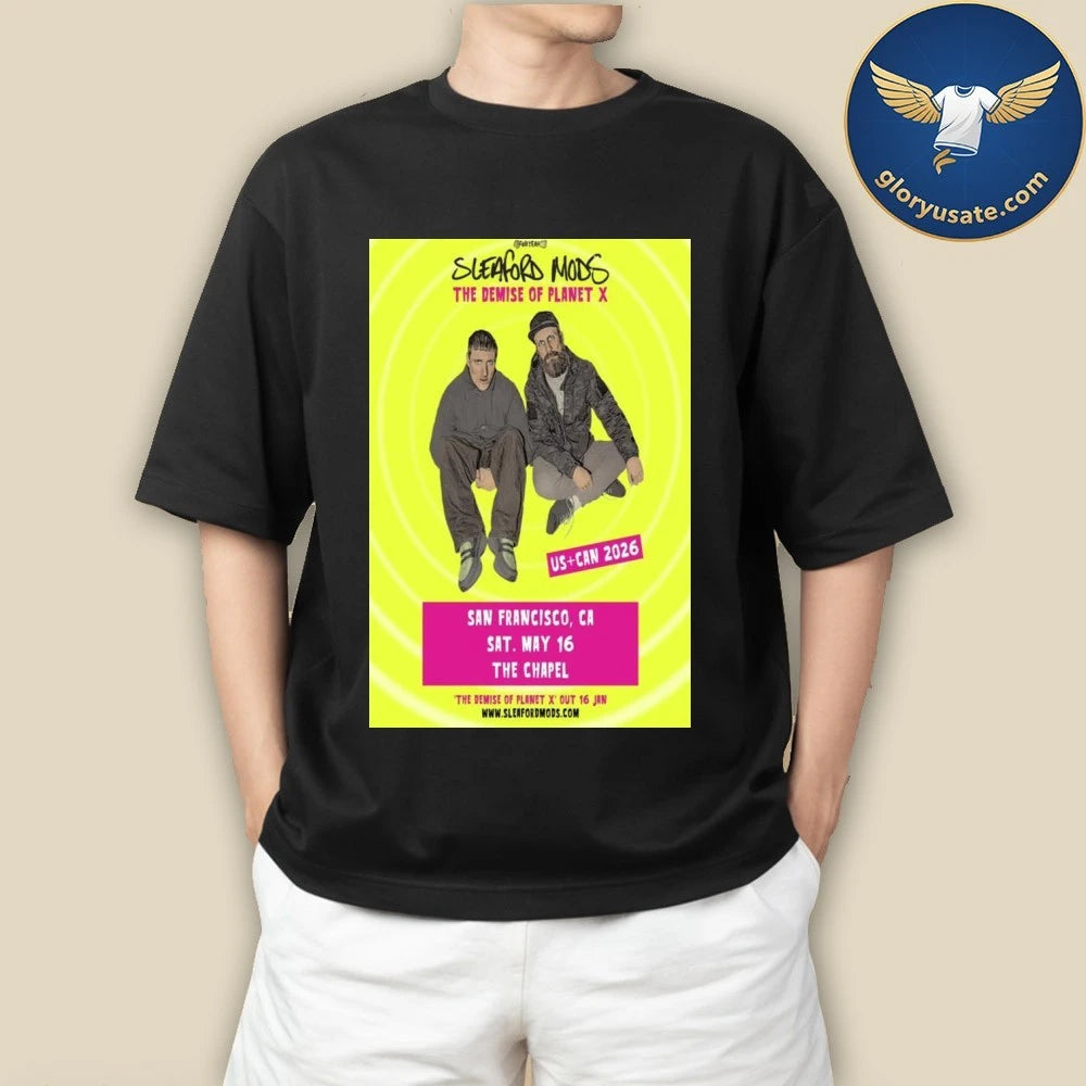 Sleaford Mods May 16 2026 The Chapel San Francisco CA Poster Shirt