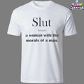 Slut A Woman With The Morals Of A Man T-shirts