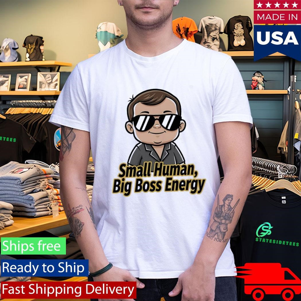 Small Human Big Boss Energy Shirt