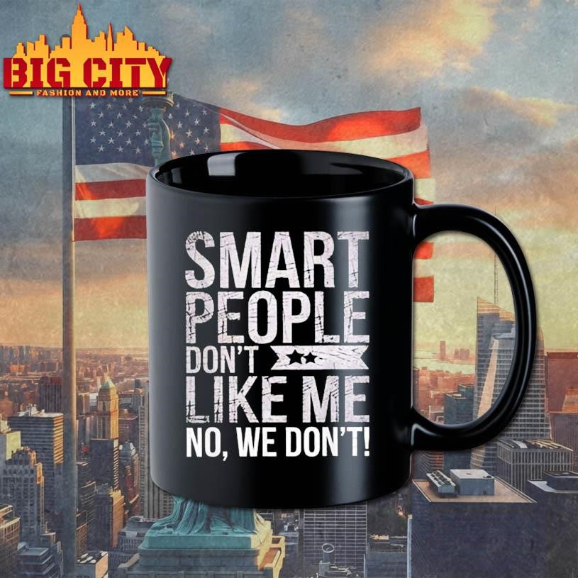 Smart People Don’t Like Me Shirt