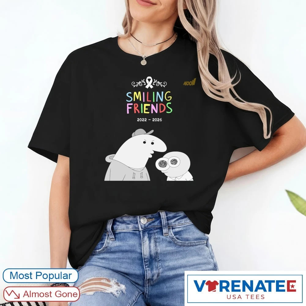 Smiling Friends Has Officially Ended After Three Seasons 2022 – 2026 shirt