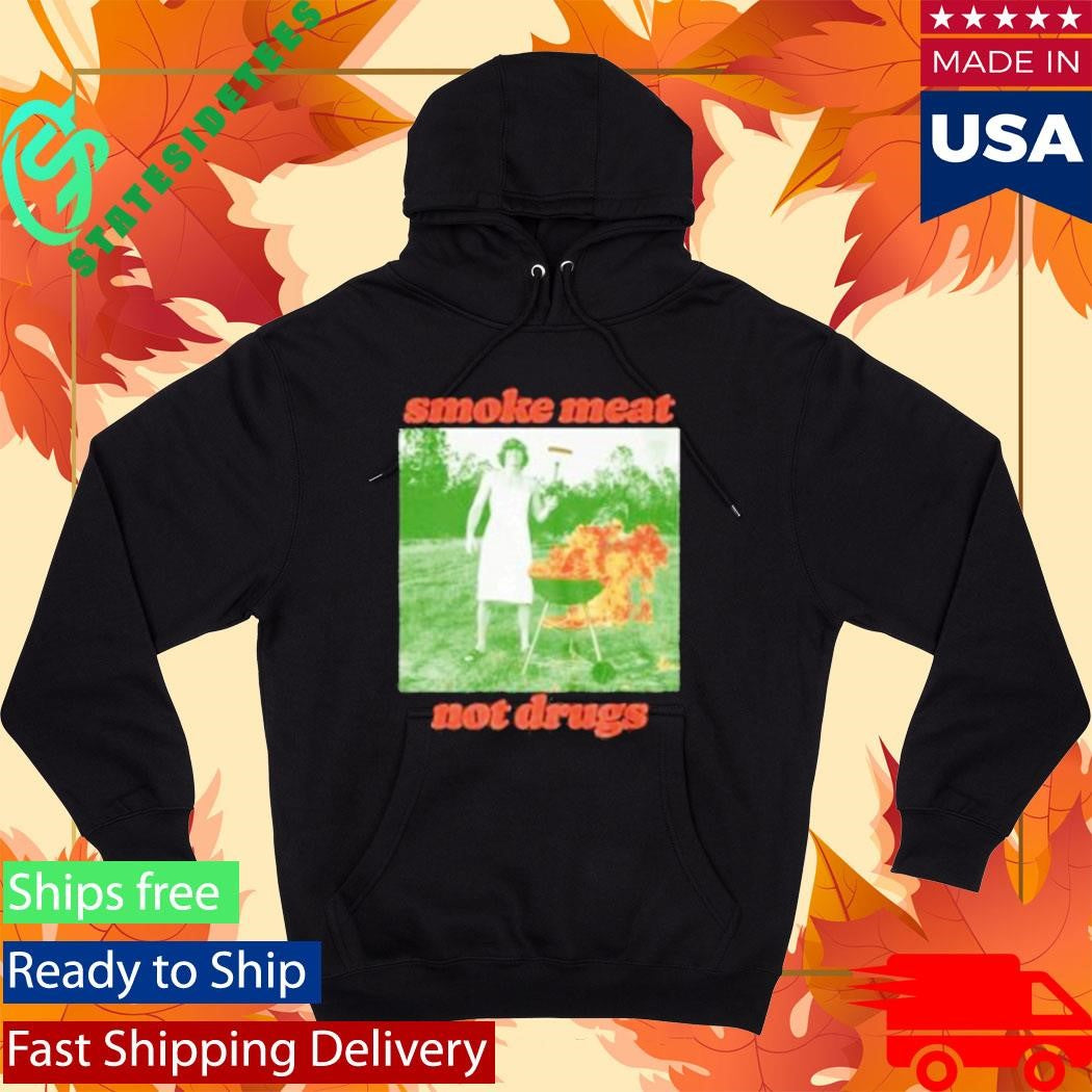 Smoke Meat Not Drugs Shirt