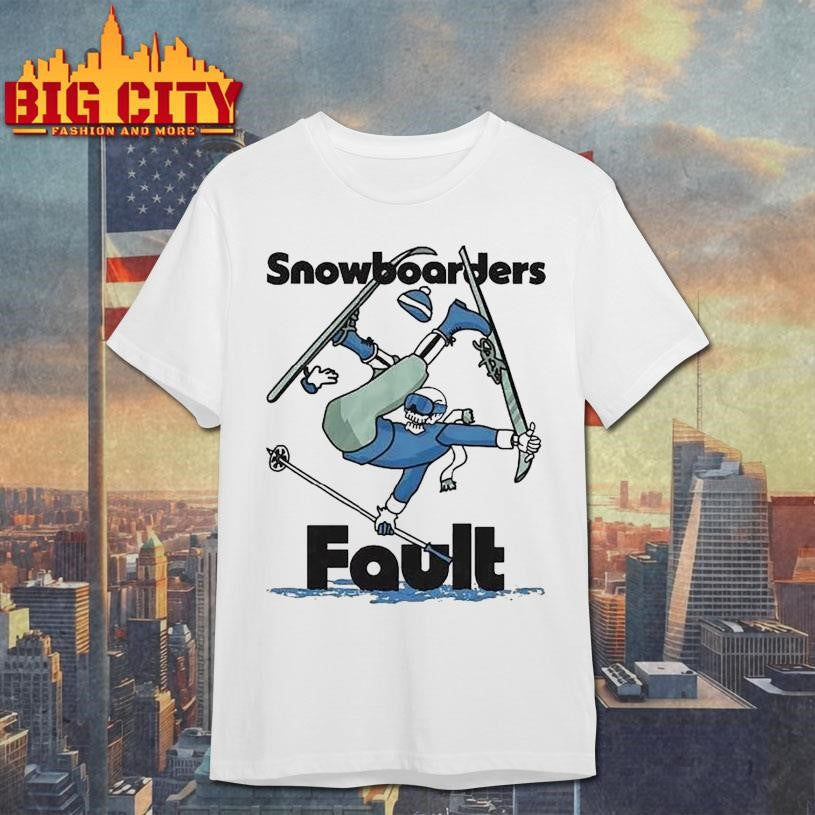 Snowboarders Fault Ski Kookslams Shirt