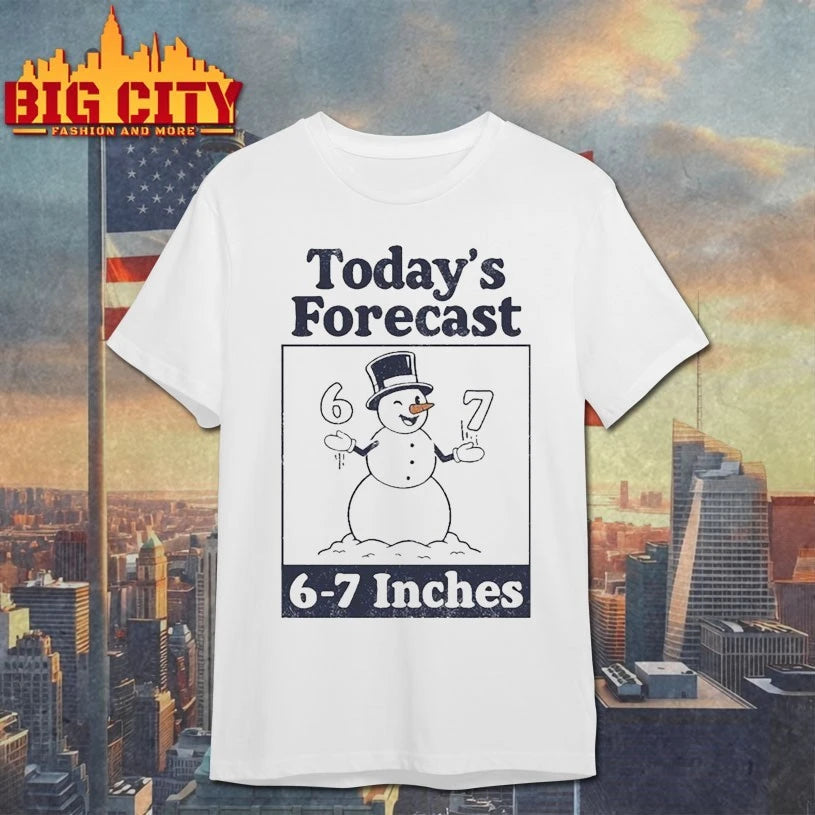 Snowman Today’s Forecast 6-7 Inches shirt