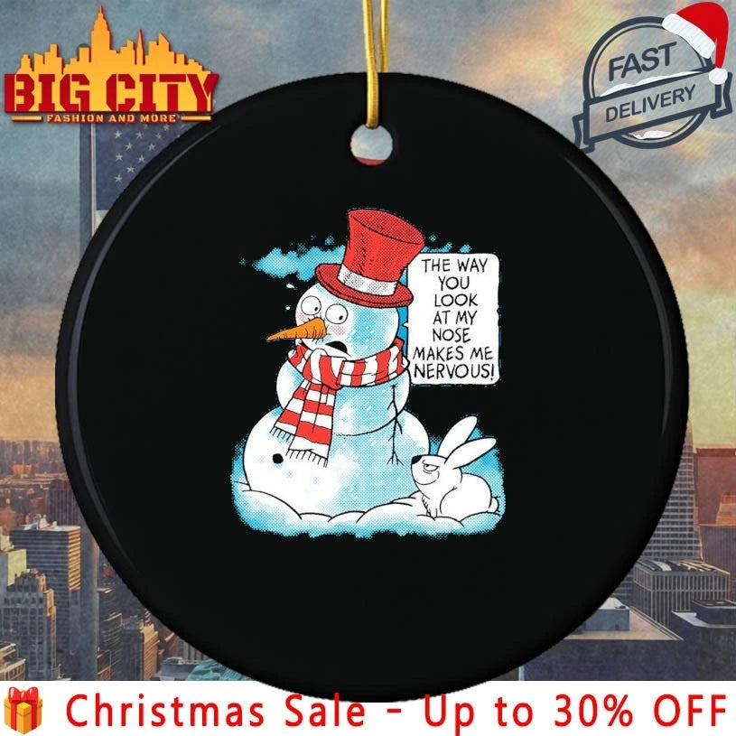 Snowman the way you look at my nose makes me nervous shirt