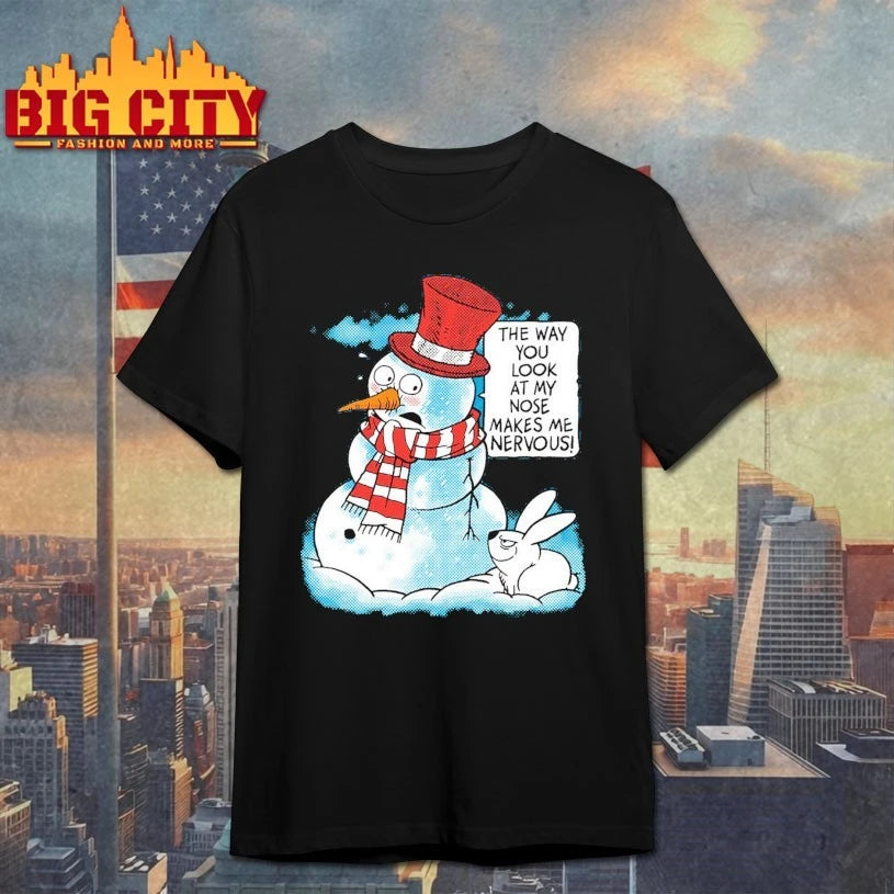Snowman the way you look at my nose makes me nervous shirt