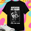 Snuffed On Sight Sucka Free Slams Smoke Break Shirts