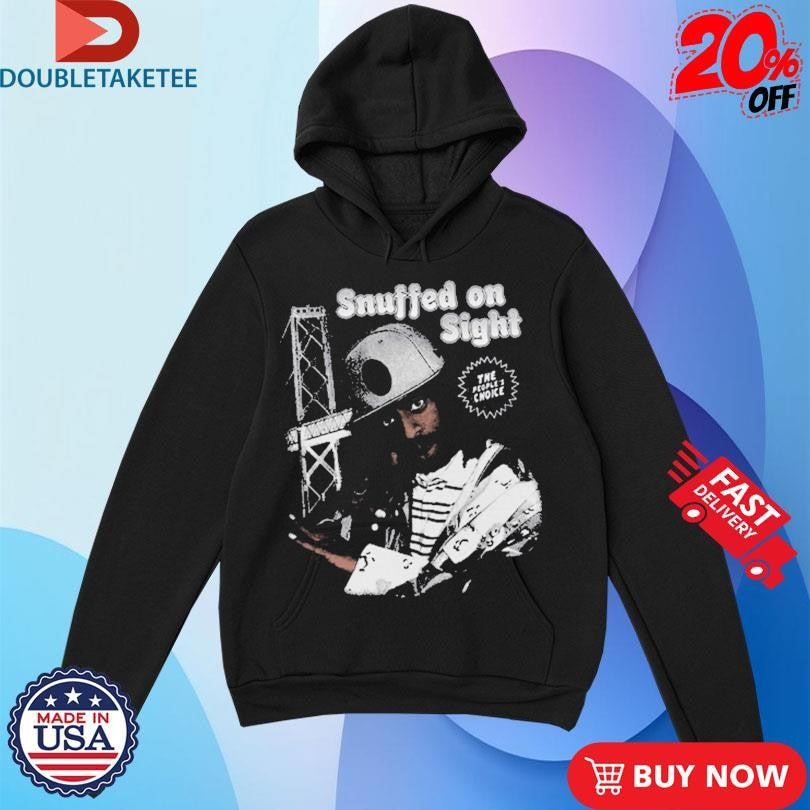 Snuffed On Sight The People’s Choice T-Shirts