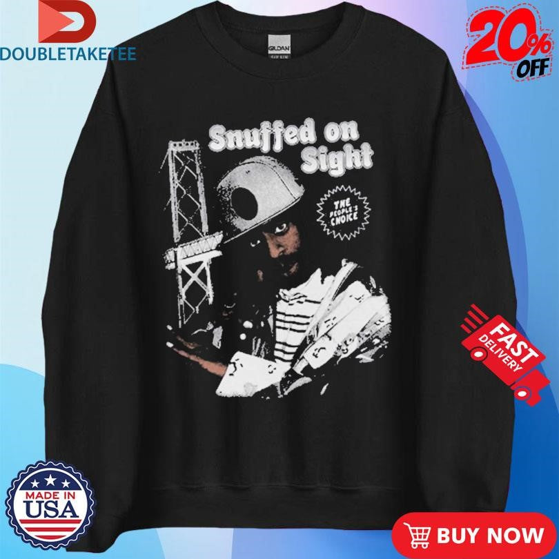 Snuffed On Sight The People’s Choice T-Shirts