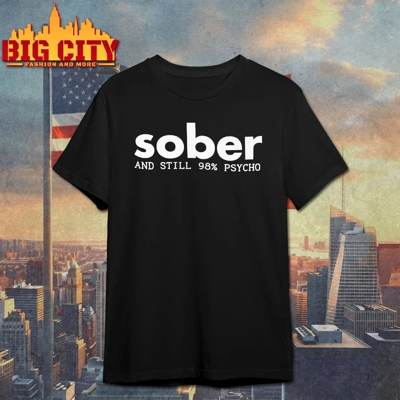Sober And Still 98 Psycho Shirt