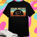 Social Battery Low Power Mode Shirts