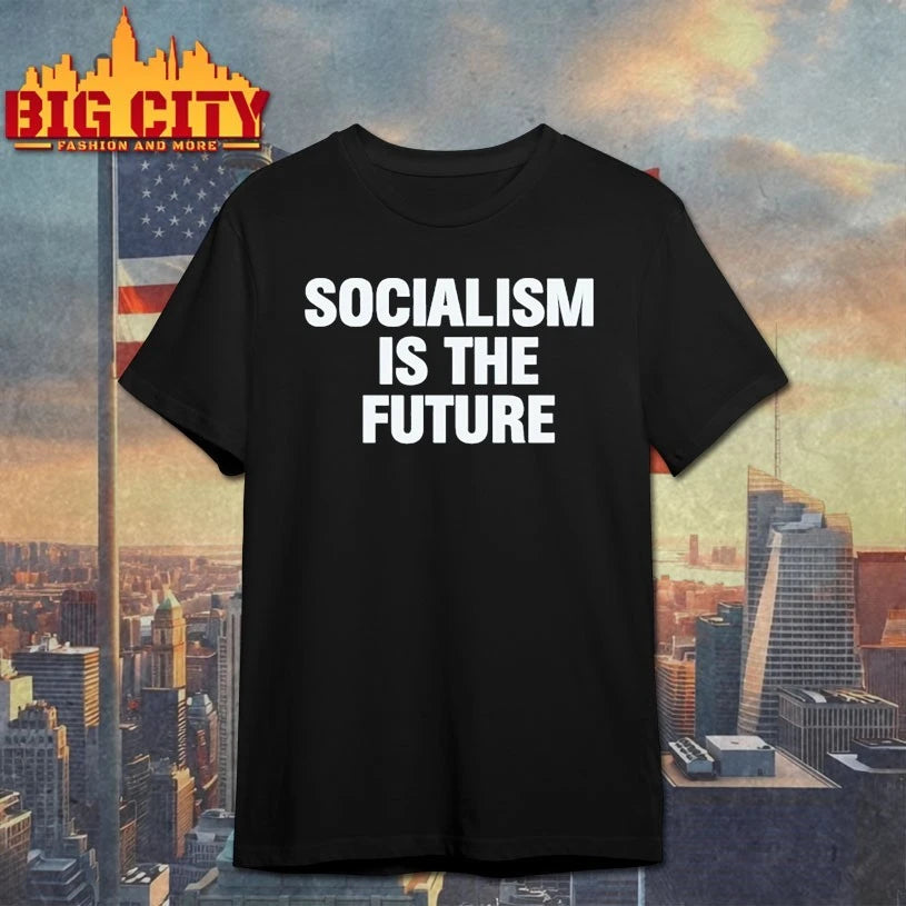 Socialism is the future text shirt