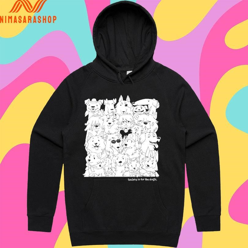 Society Is For The Dogs Shirts