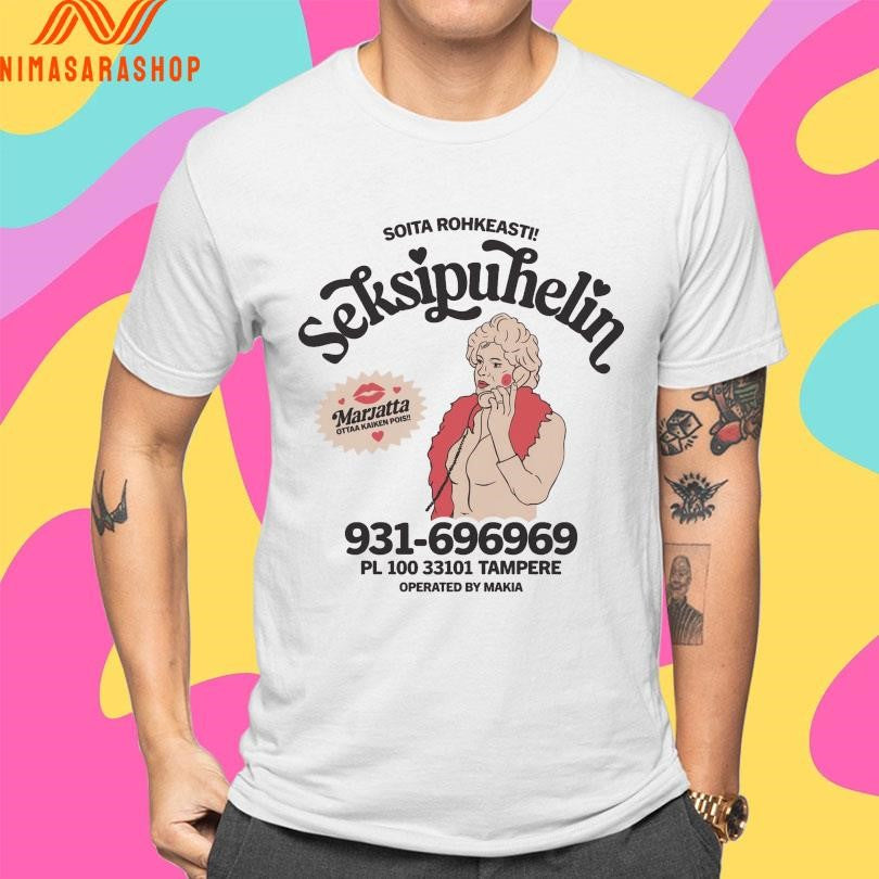 Soita Rohkeasti Seksipuhelin Marjatta Ottaa Kaiken Pois Shirts
