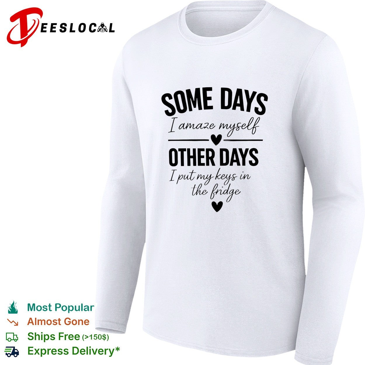 Some days I amaze myself love other days I put my keys in the fridge shirt