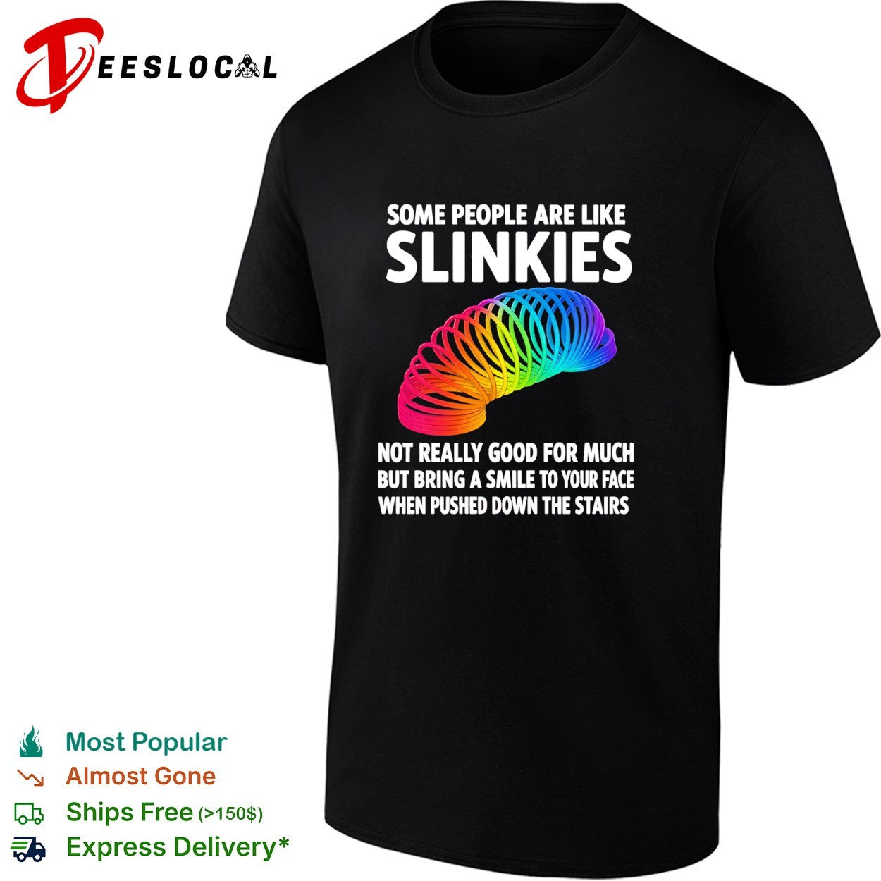 Some people are like slinkies not really good for much but bring a smile to your face vintage shirt