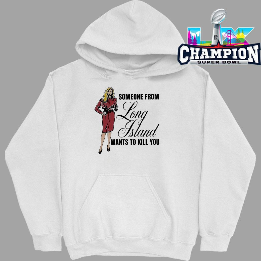 Someone From Long Island Want To Kill You Shirt