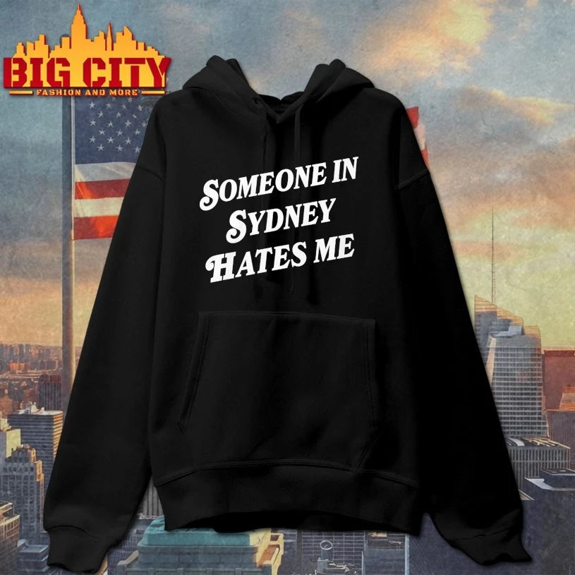 Someone In Sydney Hates Me text shirt