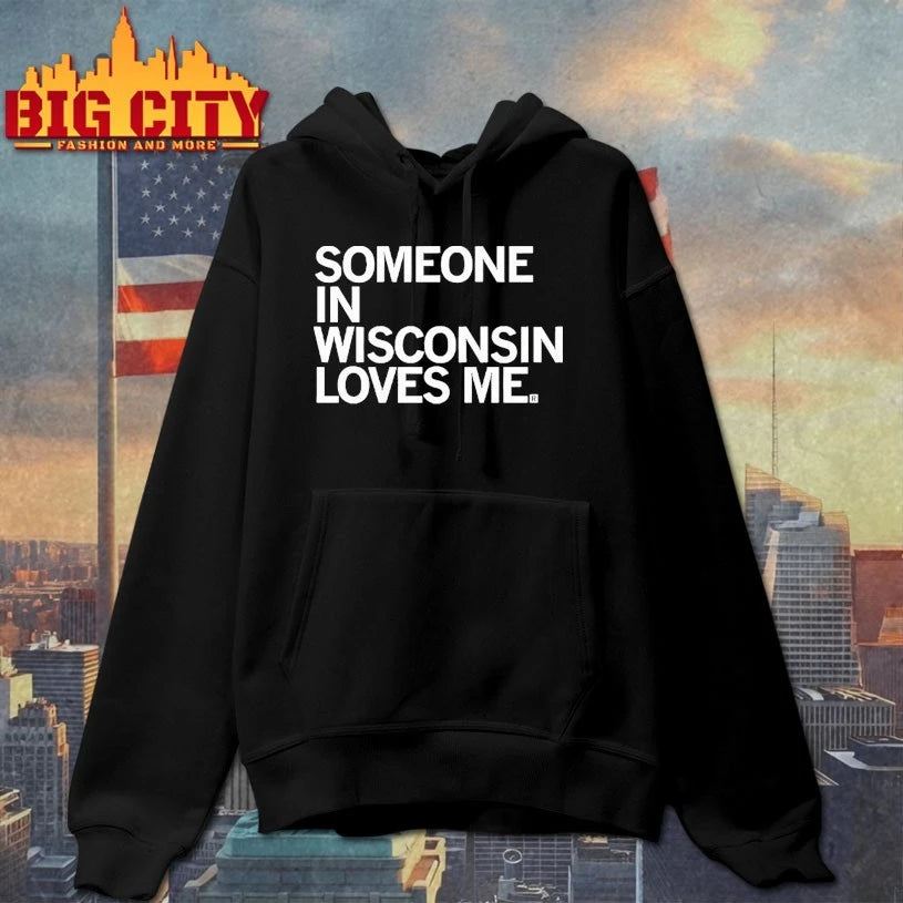 Someone in Wisconsin Loves Me shirts