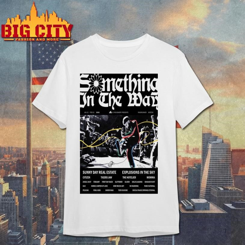 Something In The Way Festival Roadrunner Boston Event 2026 Poster Shirt