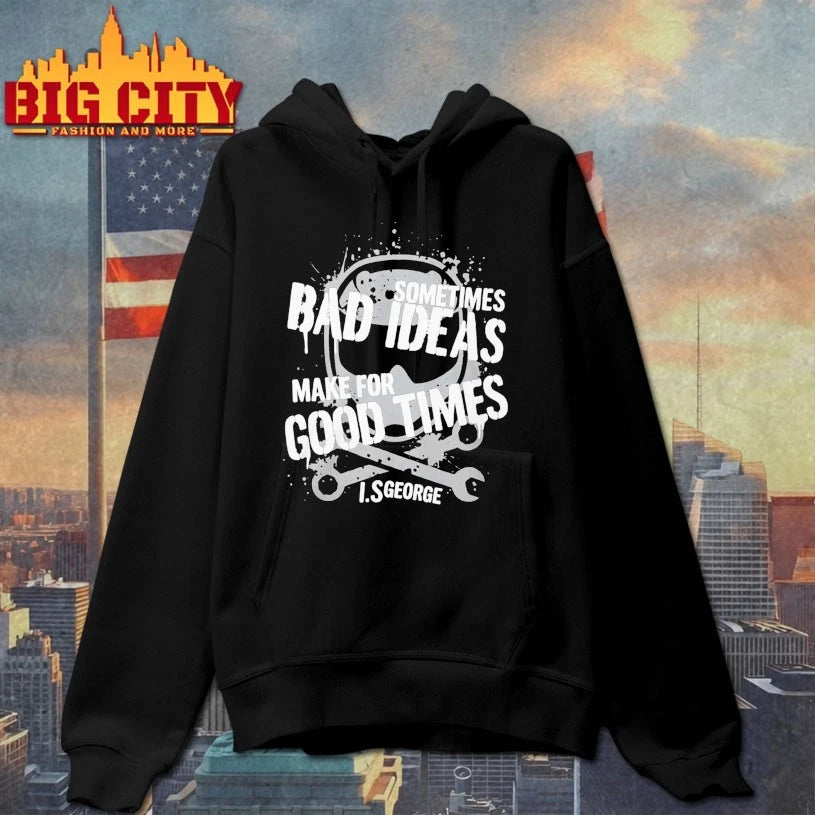 Sometimes Bad Ideas Make For Good Times Ls George Shirt