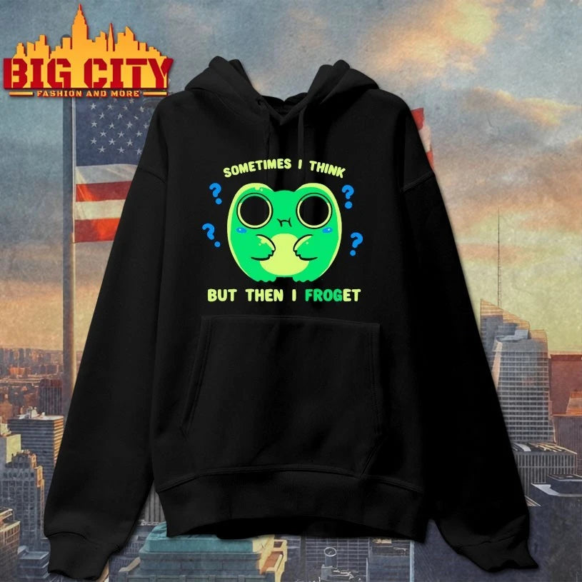 Sometimes I think But then I Froget shirt