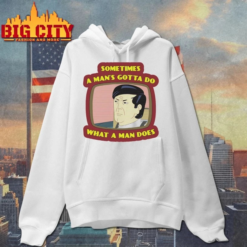 Sometimes a Man’s gotta do what a man does shirt