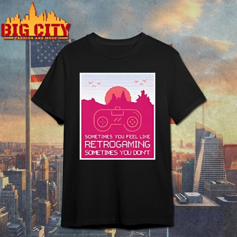 Sometimes you feel like retro gaming sometimes you don’t shirt