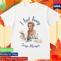 Sonja Morgan I Feel Fancy Shirt