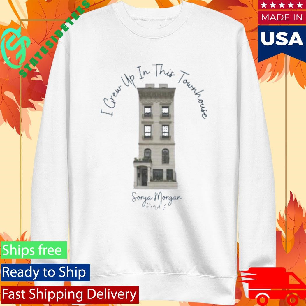 Sonja Morgan’s I Crew Up In This Townhouse Shirt