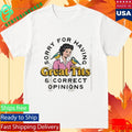 Sorry For Having Great Curves And Correct Opinions Shirt