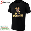 Sorry I am late I got stuck in the Backrooms The Backrooms shirt